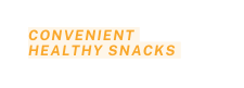 Convenient healthy snacks